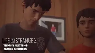 Life Is Strange 2 Trophy Hunts #8 Family Business