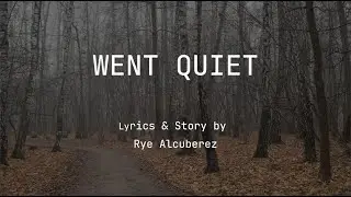 WENT QUIET - LYRIC VIDEO