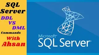 DDL VS DML Commands in SQL | SQL Server| Ahsan CodeBytes