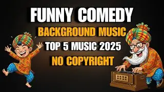Top 5 Funny Punjabi Comedy Background Music (No Copyright )Free Funny Comedy Troll Music Mehra Beats