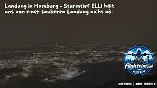 🛬 MSFS2024 | Sturmlandung in Hamburg | Sturmtief Elli