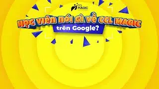 Học vi&ecirc;n n&oacute;i g&igrave; về CCL Magic tr&ecirc;n Google