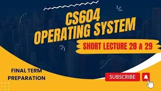 CS604 Lec 28,29 | cs604 lec 28 | cs604 lec 29 | cs604 Final Term Preparation | cs604 short lectures