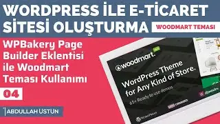 WPBakery Page Builder Eklentisi ile Woodmart Teması Kullanımı - WordPress ile E-Ticaret - Woodmart