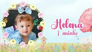 Retrospectiva Jardim Encantado 03 | Helena 1 ano