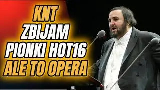 🎶 KNT ZBIJAM PIONKI HOT16 (Opera Cover) 🎶