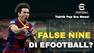 FALSE NINE di eFootball?! Taktik Tanpa Striker yang Bikin Lawan Kocar-Kacir!