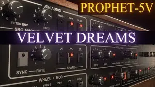Velvet Dreams - Prophet 5 V Sound Design Tutorial