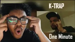 K-Trap - One Minute (Official Video) (Reaction)