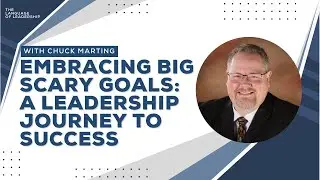 Embracing Big Scary Goals: A Leadership Journey to Success