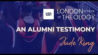 An Alumni Testimony: Jude King