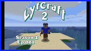 Lyfcraft Season 2, Ep 001, A New Server Dawns!