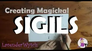 Sigils..What are magickal sigils, what are they for and how do you craft them?