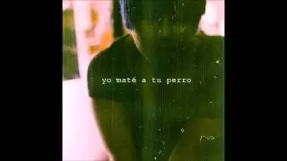 Yo mat&eacute; a tu perro - EP 2014 (full album)
