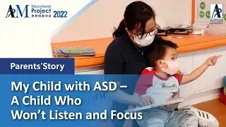 Autism Parents' Story: My Child with ASD -  A Child who Won&rsquo;t Listen and Focus