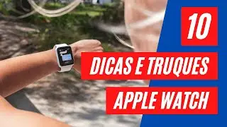 10 Dicas do APPLE WATCH que Voc&ecirc; tem que Conhecer!