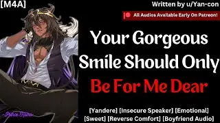 [M4A] Your Yandere Boyfriend Feels Insecure [Yandere] [Reverse Comfort] [Boyfriend] [Sweet]