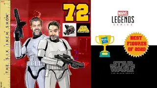 The Six Inch Show - Episode 72 - 2020's Best Hasbro Star Wars Black Series & Marvel Legends.