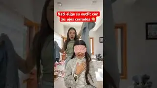 Nati elige su outfit con los ojos cerrados 🙈