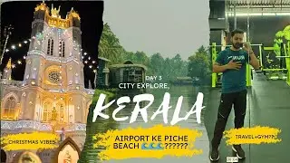60 Days in Kerala? Day 3 | City Explore, famous Mandi, Christmas Vibes🎄 & Airport ke piche Beach?? 🌊