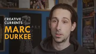 Creative Currents #1 - Marc Durkee
