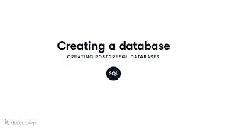 Creating a Database | PostgreSQL