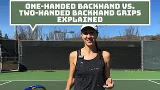 ONE HANDED BACKHAND VS. TWO-HANDED BACKHAND GRIPS EXPLAINED
