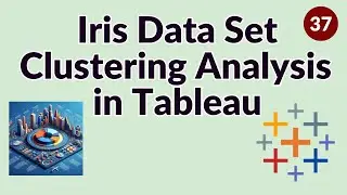 How to Using Iris Data set Clustering Analysis in Tableau | Tableau Tutorial for Beginners to Superb