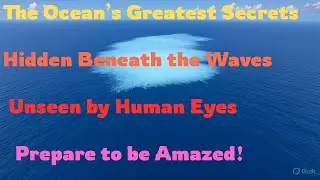🌊 Unveiling the Ocean&rsquo;s Deepest Mysteries | Milky Sea Phenomenon & Bermuda Triangle Secrets 🌌