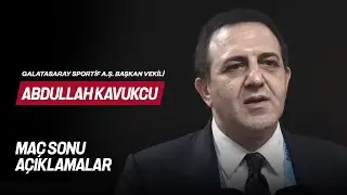 🔴 Galatasaray Sportif A.Ş. Başkan Vekili Abdullah Kavukcu, ma&ccedil; sonrasında a&ccedil;ıklamalarda bulundu