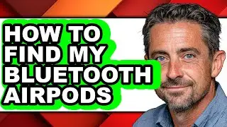 How to Find My Bluetooth Airpods - Easy Guide