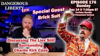 Dangerous Liberty LIVE: Addressing All Conspiracies Around Charlie Kirk With Brick Suit