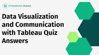 Data Visualization and Communication with Tableau Quiz Answers | Networking Funda