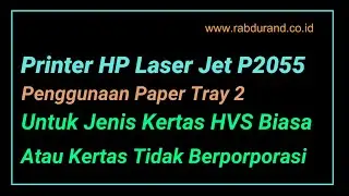 3A. Paper Tray 2 Untuk Kertas HVS Biasa Pada Printer P2055 Agar Printer Tidak Cepat Rusak