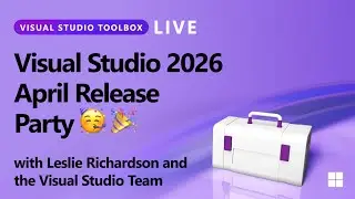 Visual Studio 2026 | April Release Party