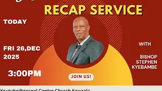 Service Recapwith Bishopstephen Kyebambe (Merry Christimas)