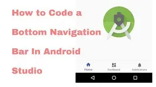 How to Code a Bottom Navigation Bar for an Android App | BottomNavigationView