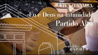 NOSSA ESCOLA #5 - Eu e Deus na Intimidade/Partido Alto | Viva o Samba Lisboa