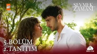 Sevmek Zamanı 5.B&ouml;l&uuml;m 2. Tanıtımı