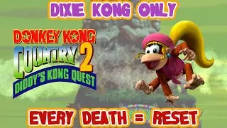 Donkey Kong Country 2 - Death = Reset - Dixie Only Challenge - Episode#1