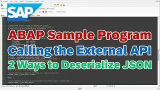SAP: ABAP, Calling the External API, 2 Ways to Deserialize JSON