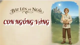 [TRUYỆN CỔ GRIMM] CON NGỖNG VÀNG | Bật Lên và Ngủ