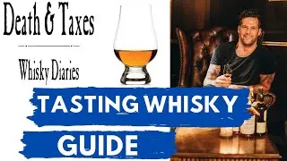 HOW to TASTE scotch whisky PROPERLY guide to tasting whisky - beginners guild to scotch whisky