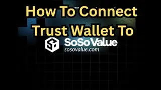 Connect Trust Wallet to SoSoValue EXP Page & Secure Your $SOSO Rewards FAST  