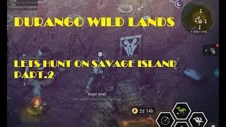 Durango Wildlands  Lets Hunt on Savage Island part  2