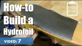 How to Build a Hydrofoil: Top Of Wing's Fibreglass Lamination (Video 7/15)