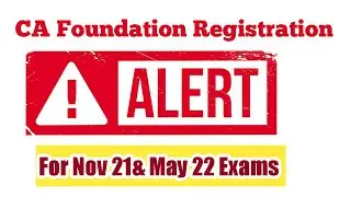 CA Foundation Registration Date for Nov 21 Exams and May 22 Exams | CA Foundation Registration Dates