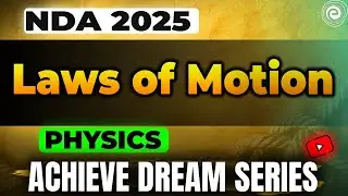 Laws of Motion | Physics | NDA, Airforce, Navy Exams | Part-1 | Sameer Sir | Embibe