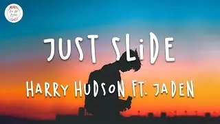 Harry Hudson - Just Slide ft. Jaden (Lyric Video)
