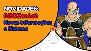 DBOZenkai - Novas Informa&ccedil;&otilde;es e Sistema (Alfa 2021)